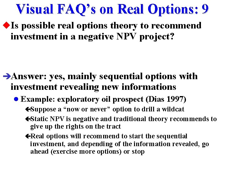 Visual FAQ’s on Real Options: 9 u. Is possible real options theory to recommend