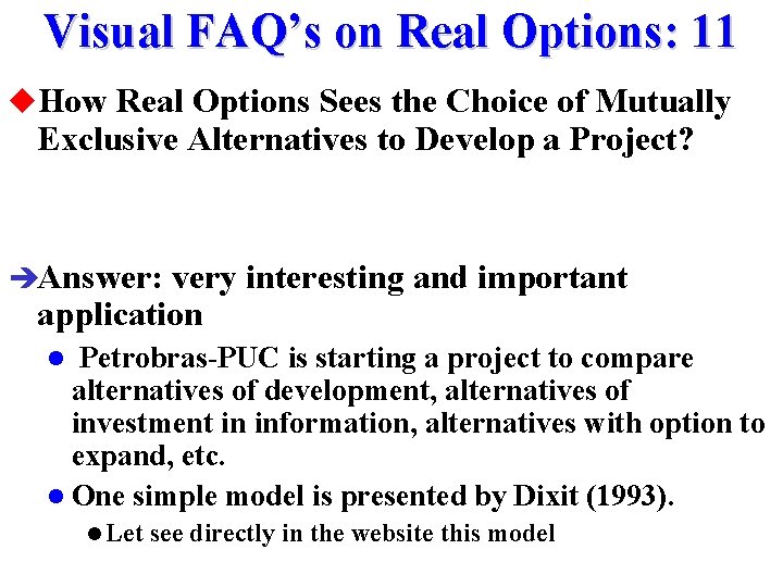 Visual FAQ’s on Real Options: 11 u. How Real Options Sees the Choice of