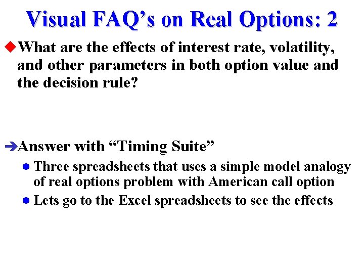 Visual FAQ’s on Real Options: 2 u. What are the effects of interest rate,