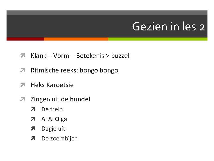 Gezien in les 2 Klank – Vorm – Betekenis > puzzel Ritmische reeks: bongo