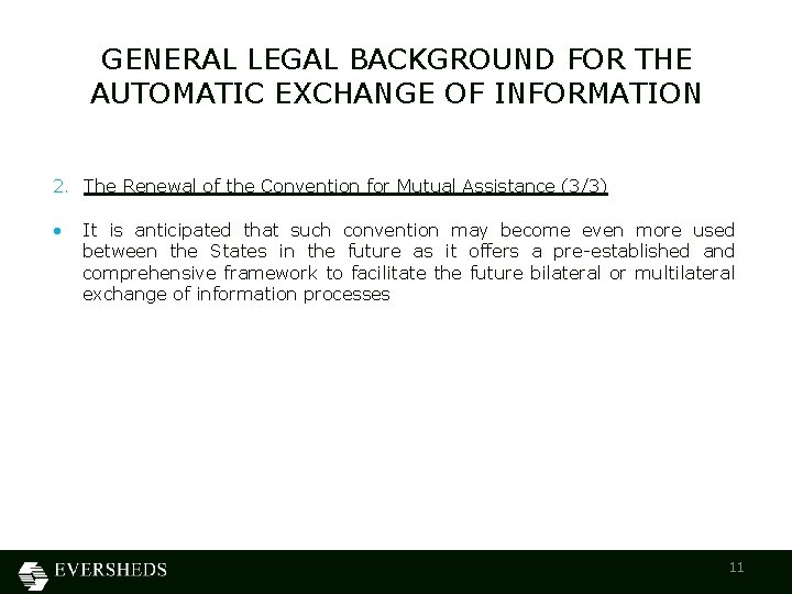 GENERAL LEGAL BACKGROUND FOR THE AUTOMATIC EXCHANGE OF INFORMATION 2. The Renewal of the