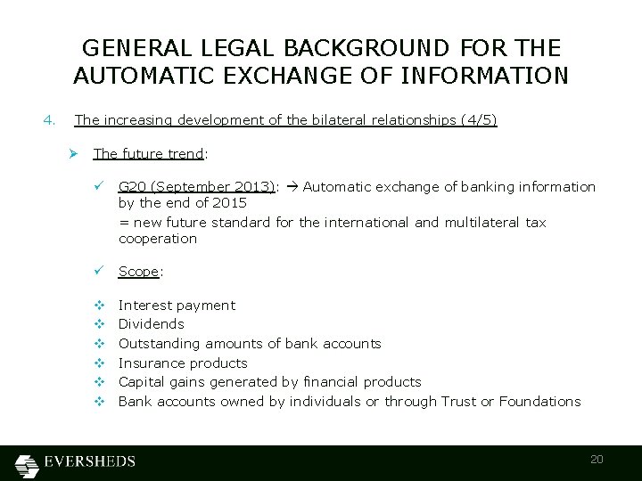 GENERAL LEGAL BACKGROUND FOR THE AUTOMATIC EXCHANGE OF INFORMATION 4. The increasing development of