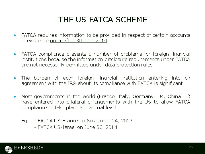 THE US FATCA SCHEME • FATCA requires information to be provided in respect of