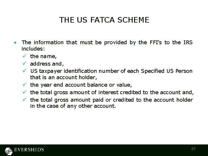 THE US FATCA SCHEME • The information that must be provided by the FFI’s