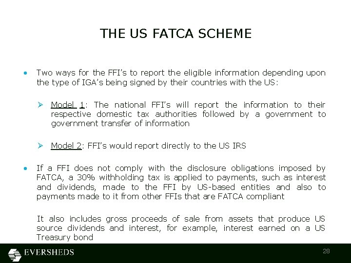 THE US FATCA SCHEME • Two ways for the FFI’s to report the eligible