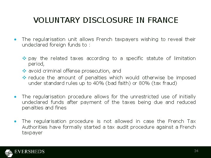 VOLUNTARY DISCLOSURE IN FRANCE • The regularisation unit allows French taxpayers wishing to reveal