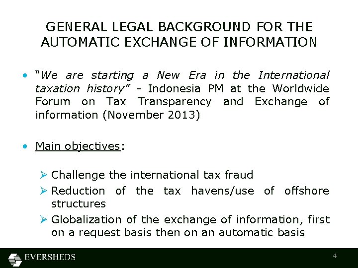 GENERAL LEGAL BACKGROUND FOR THE AUTOMATIC EXCHANGE OF INFORMATION • “We are starting a