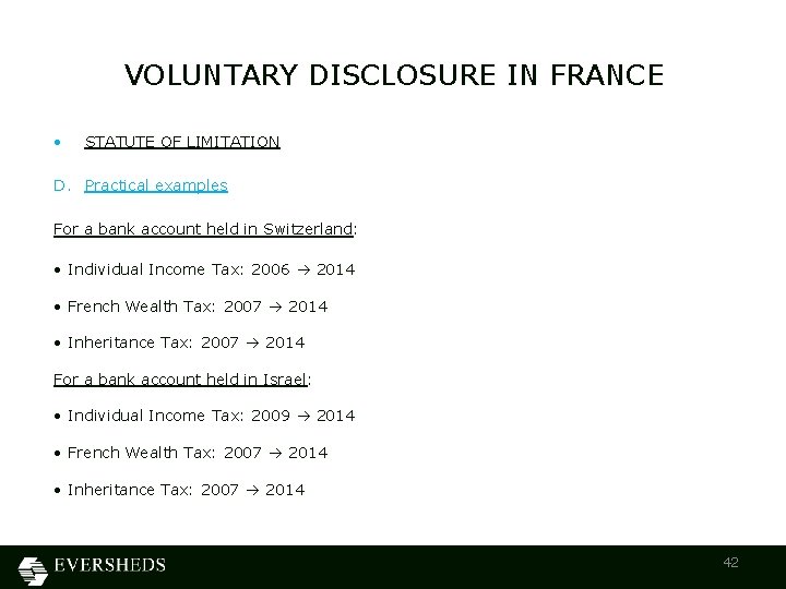 VOLUNTARY DISCLOSURE IN FRANCE • STATUTE OF LIMITATION D. Practical examples For a bank