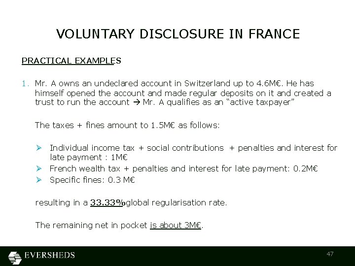 VOLUNTARY DISCLOSURE IN FRANCE PRACTICAL EXAMPLES 1. Mr. A owns an undeclared account in