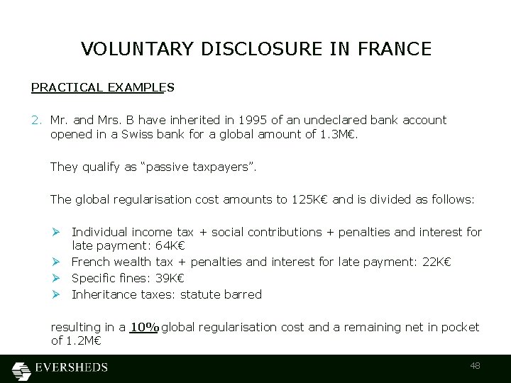 VOLUNTARY DISCLOSURE IN FRANCE PRACTICAL EXAMPLES 2. Mr. and Mrs. B have inherited in