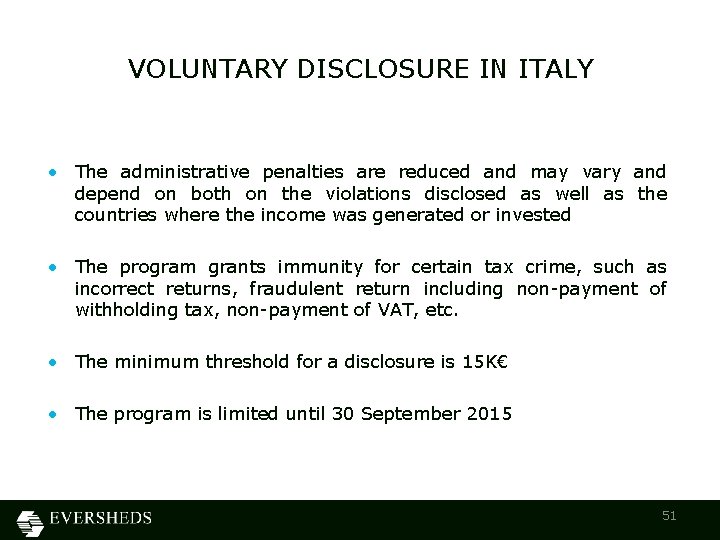 VOLUNTARY DISCLOSURE IN ITALY • The administrative penalties are reduced and may vary and