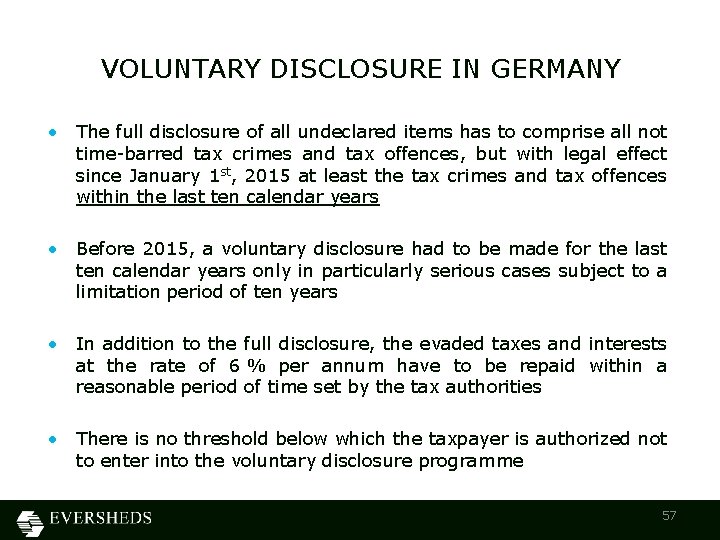 VOLUNTARY DISCLOSURE IN GERMANY • The full disclosure of all undeclared items has to