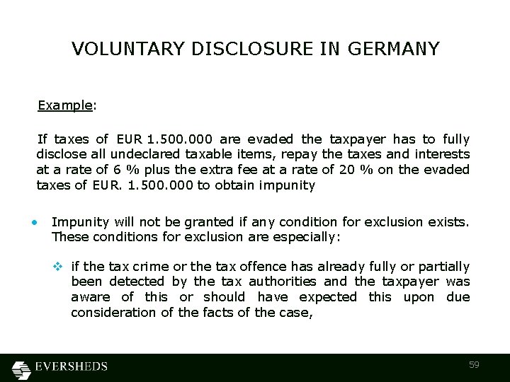 VOLUNTARY DISCLOSURE IN GERMANY Example: If taxes of EUR 1. 500. 000 are evaded