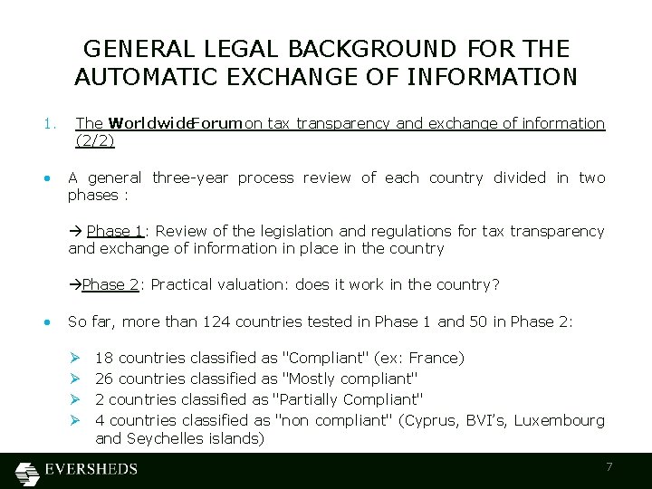 GENERAL LEGAL BACKGROUND FOR THE AUTOMATIC EXCHANGE OF INFORMATION 1. The Worldwide. Forum on