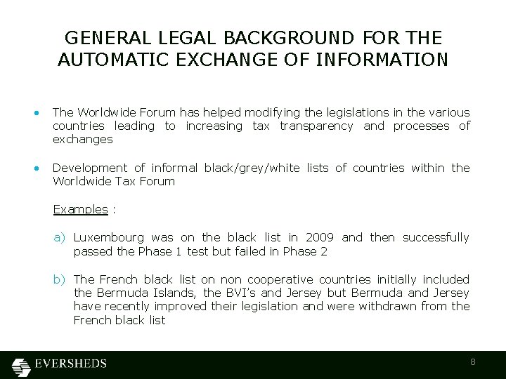 GENERAL LEGAL BACKGROUND FOR THE AUTOMATIC EXCHANGE OF INFORMATION • The Worldwide Forum has