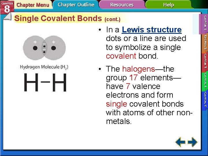 Single Covalent Bonds (cont. ) • In a Lewis structure dots or a line