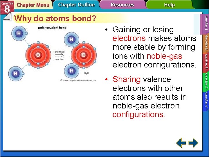 Why do atoms bond? • Gaining or losing electrons makes atoms more stable by