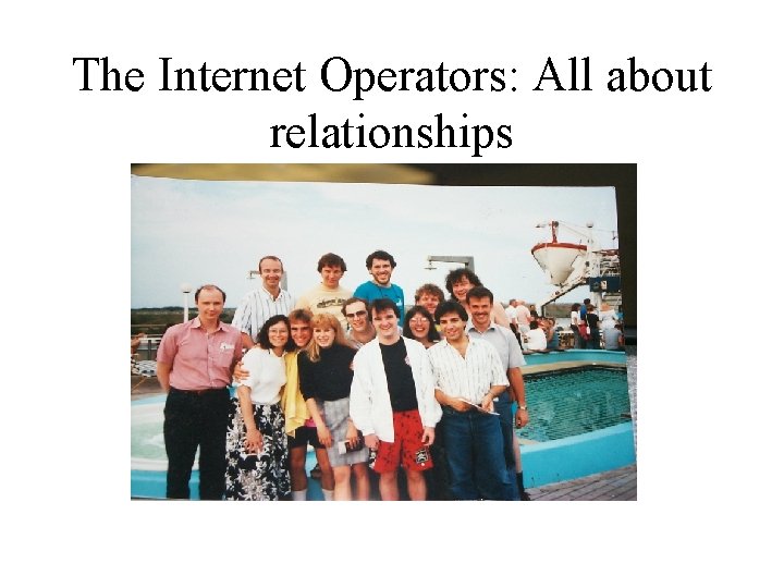 The Internet Operators: All about relationships 
