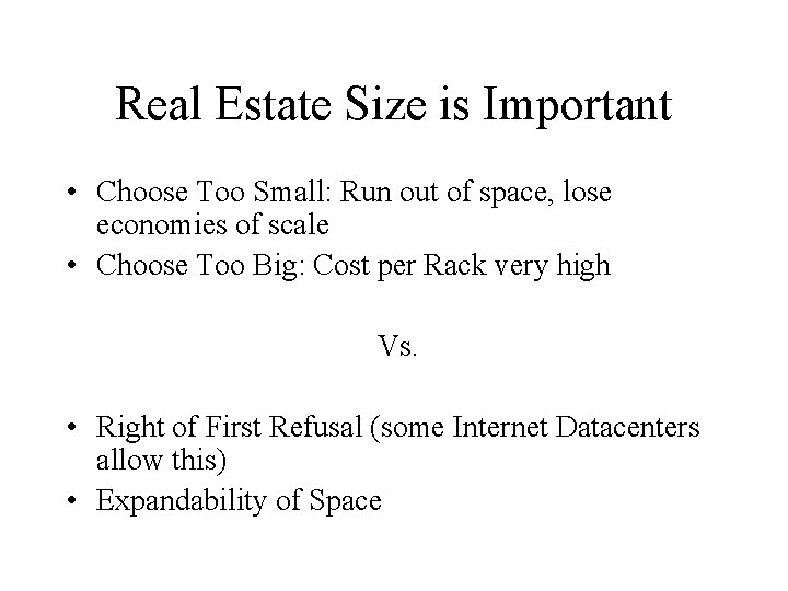 Real Estate Size is Important • Choose Too Small: Run out of space, lose