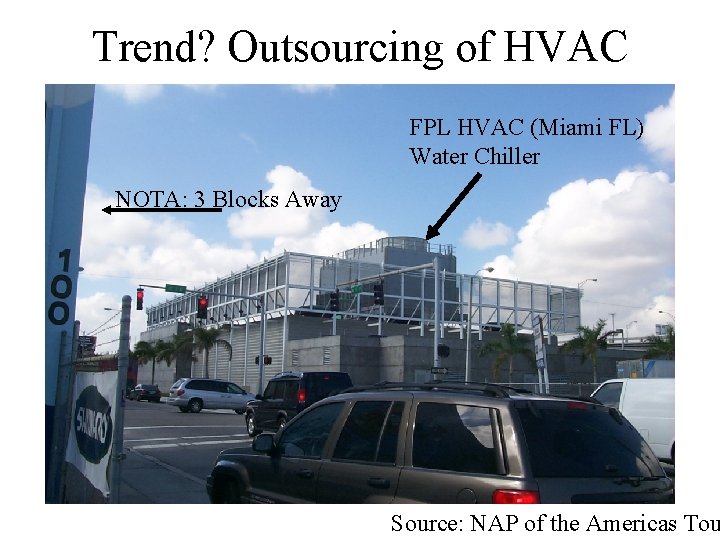 Trend? Outsourcing of HVAC FPL HVAC (Miami FL) Water Chiller NOTA: 3 Blocks Away