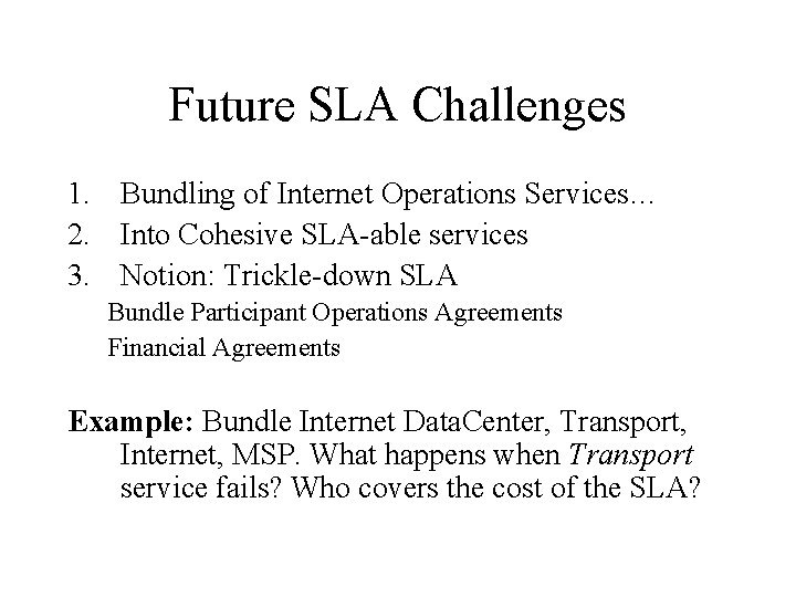 Future SLA Challenges 1. Bundling of Internet Operations Services… 2. Into Cohesive SLA-able services