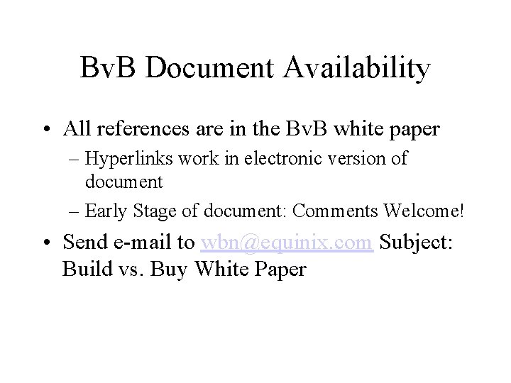 Bv. B Document Availability • All references are in the Bv. B white paper