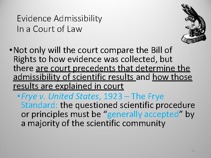 Evidence Admissibility In a Court of Law • Not only will the court compare