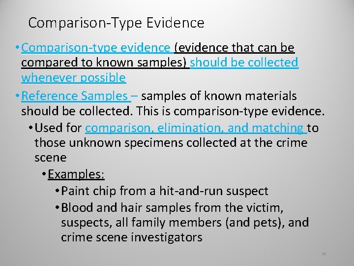 Comparison-Type Evidence • Comparison-type evidence (evidence that can be compared to known samples) should