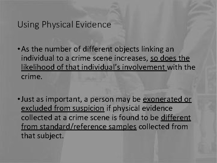 Using Physical Evidence • As the number of different objects linking an individual to