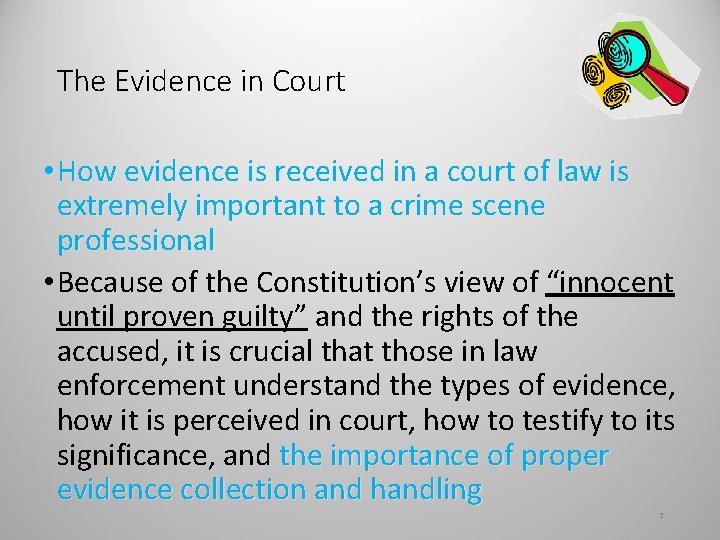 The Evidence in Court • How evidence is received in a court of law