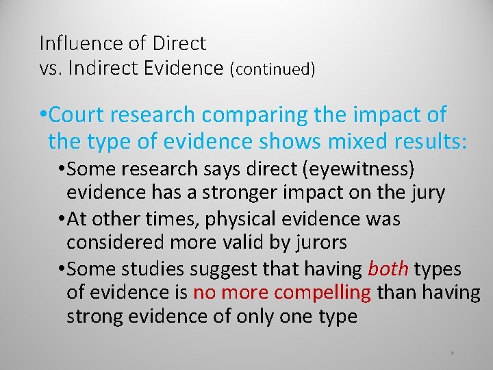 Influence of Direct vs. Indirect Evidence (continued) • Court research comparing the impact of