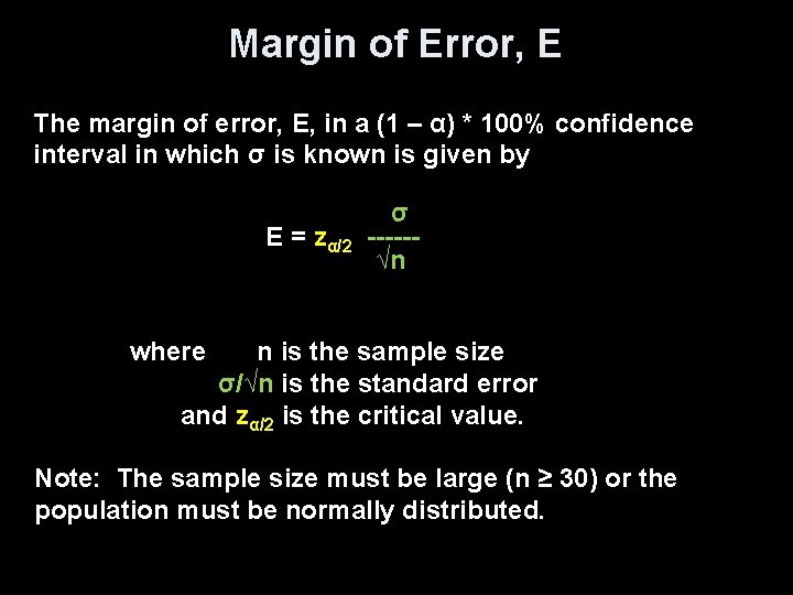 Margin of Error, E The margin of error, E, in a (1 – α)
