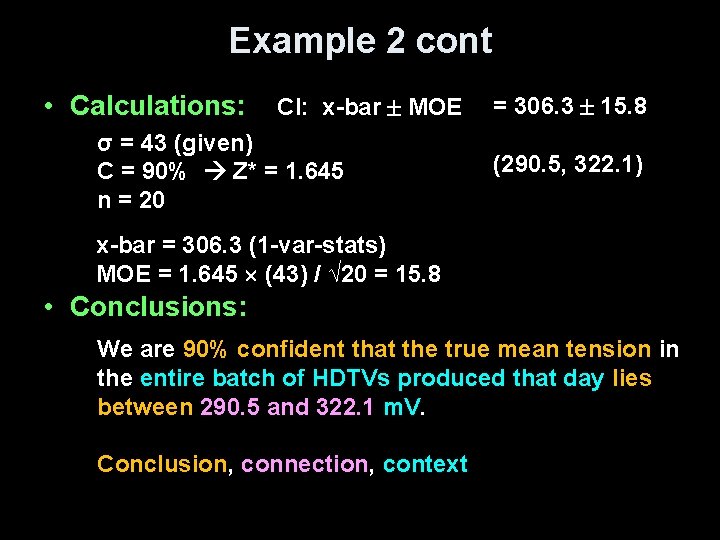 Example 2 cont • Calculations: CI: x-bar MOE σ = 43 (given) C =