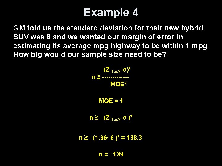 Example 4 GM told us the standard deviation for their new hybrid SUV was