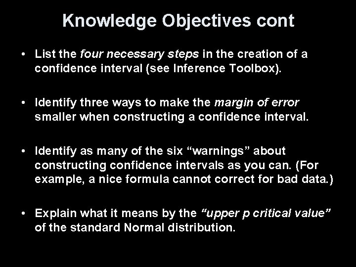 Knowledge Objectives cont • List the four necessary steps in the creation of a