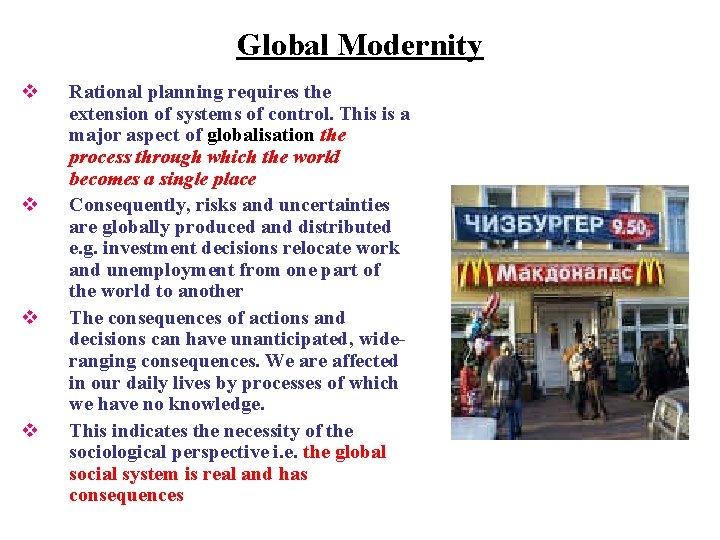 Global Modernity v v Rational planning requires the extension of systems of control. This