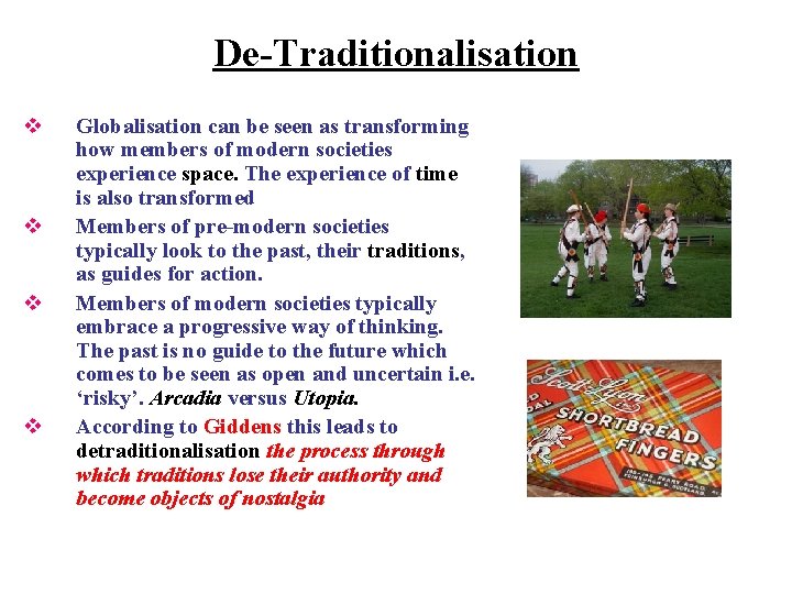 De-Traditionalisation v v Globalisation can be seen as transforming how members of modern societies