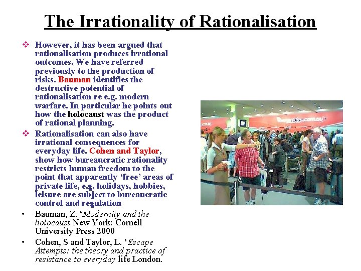 The Irrationality of Rationalisation v However, it has been argued that rationalisation produces irrational