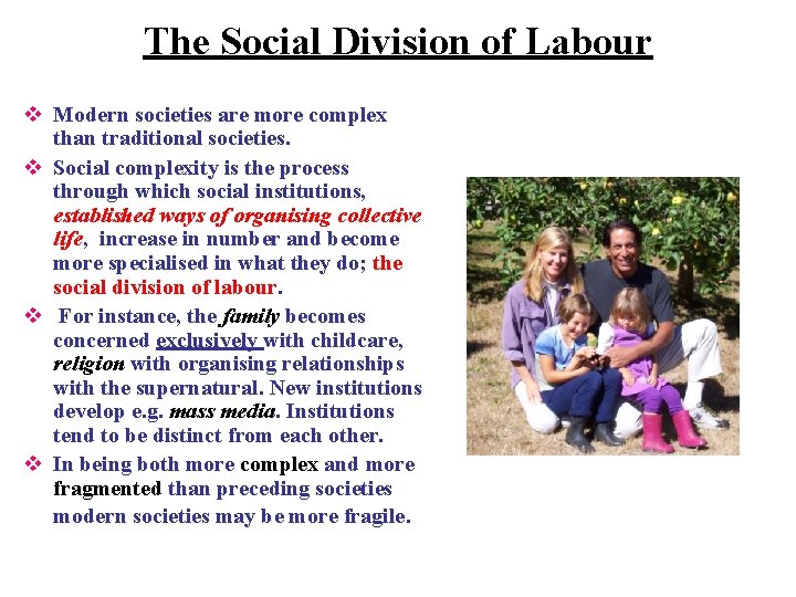 The Social Division of Labour v Modern societies are more complex than traditional societies.