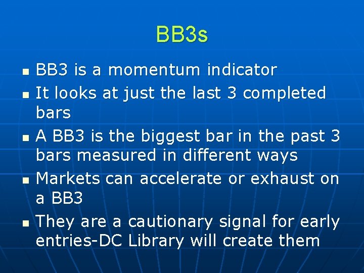 BB 3 s n n n BB 3 is a momentum indicator It looks