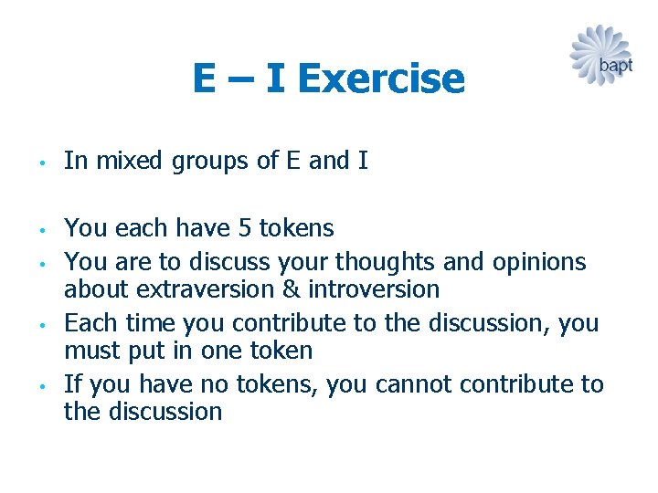 E – I Exercise • • • In mixed groups of E and I