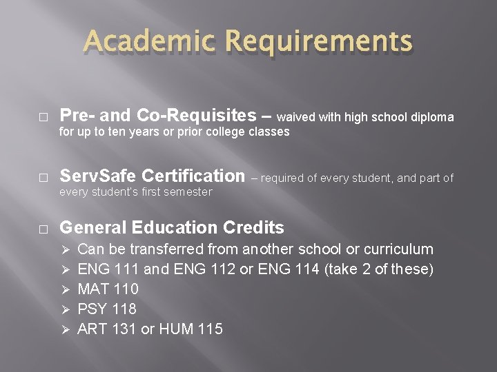Academic Requirements � Pre- and Co-Requisites – waived with high school diploma for up