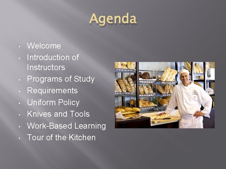 Agenda • • Welcome Introduction of Instructors Programs of Study Requirements Uniform Policy Knives