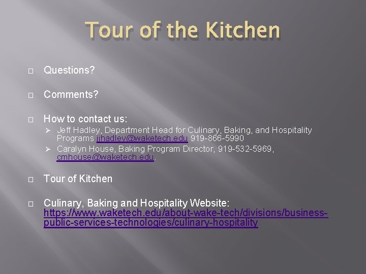 Tour of the Kitchen � Questions? � Comments? � How to contact us: Jeff