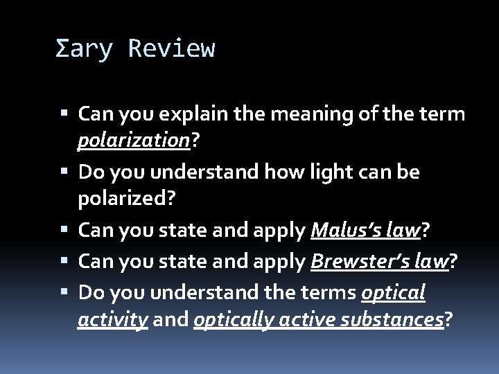Σary Review Can you explain the meaning of the term polarization? Do you understand