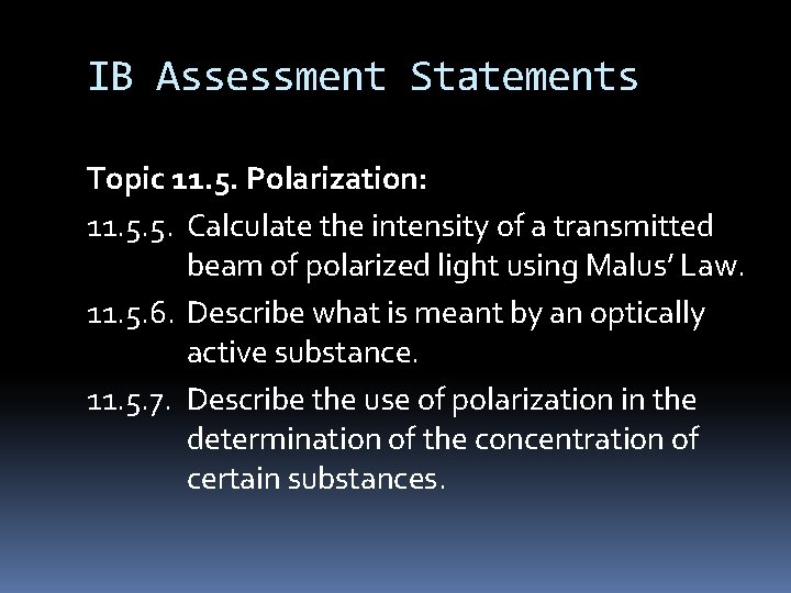 IB Assessment Statements Topic 11. 5. Polarization: 11. 5. 5. Calculate the intensity of