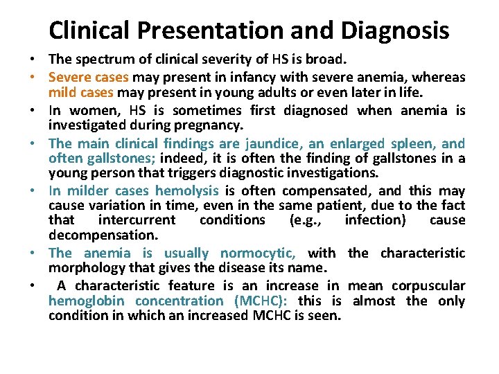 Clinical Presentation and Diagnosis • The spectrum of clinical severity of HS is broad.
