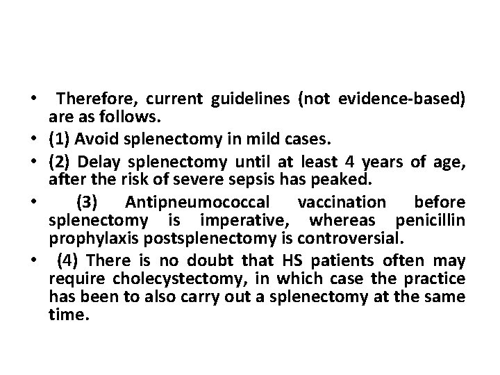  • • • Therefore, current guidelines (not evidence-based) are as follows. (1) Avoid