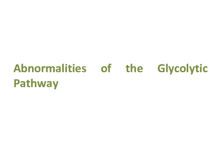 Abnormalities Pathway of the Glycolytic 