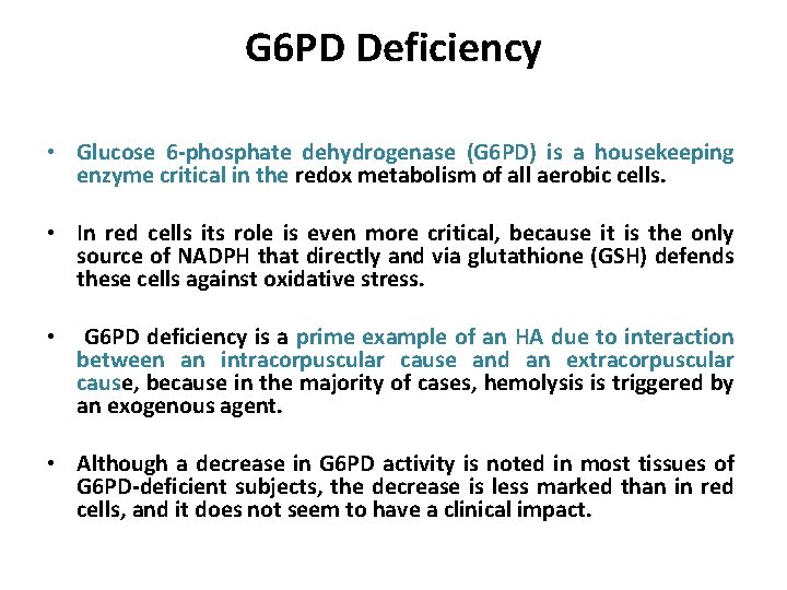 G 6 PD Deficiency • Glucose 6 -phosphate dehydrogenase (G 6 PD) is a